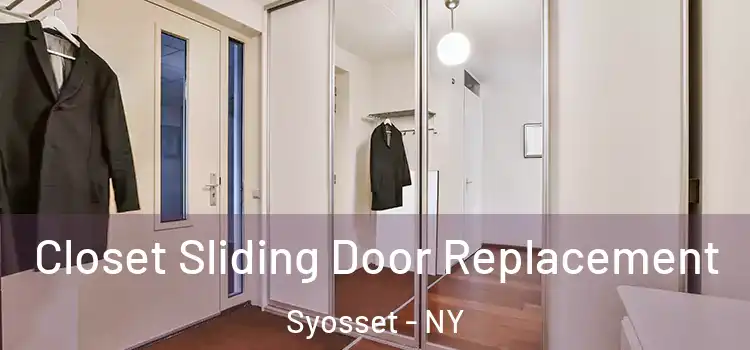 Closet Sliding Door Replacement Syosset - NY