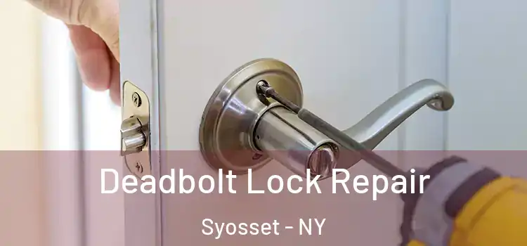 Deadbolt Lock Repair Syosset - NY