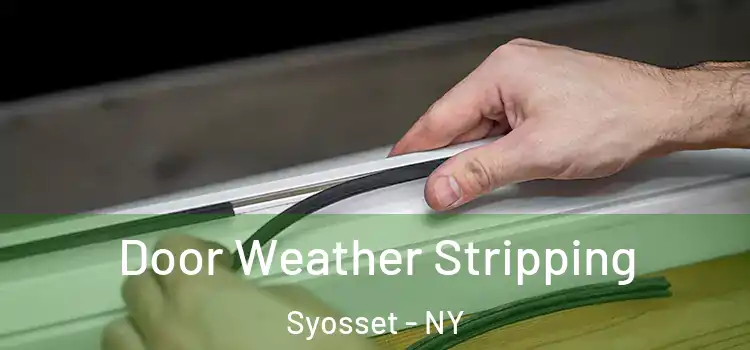 Door Weather Stripping Syosset - NY
