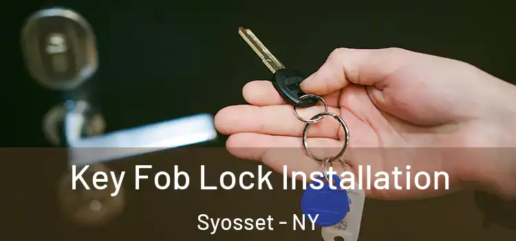 Key Fob Lock Installation Syosset - NY