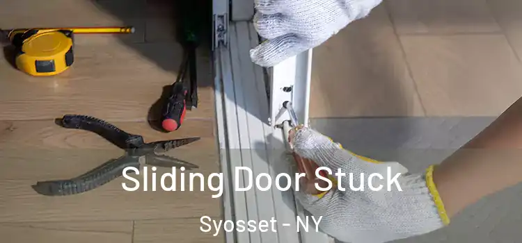 Sliding Door Stuck Syosset - NY